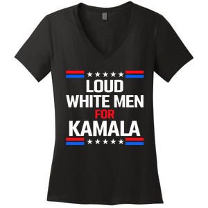 Loud White For Kamala Harris Kamala For President 2024 Women's V-Neck T-Shirt