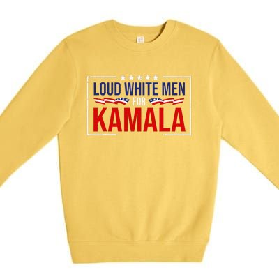 Loud White For Kamala Harris Kamala For President 2024 Premium Crewneck Sweatshirt