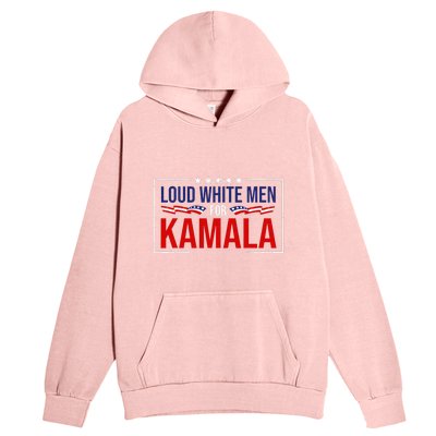 Loud White For Kamala Harris Kamala For President 2024 Urban Pullover Hoodie