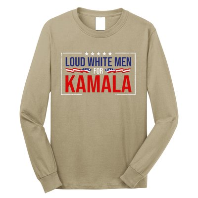 Loud White For Kamala Harris Kamala For President 2024 Long Sleeve Shirt