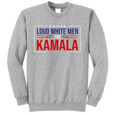 Loud White For Kamala Harris Kamala For President 2024 Sweatshirt