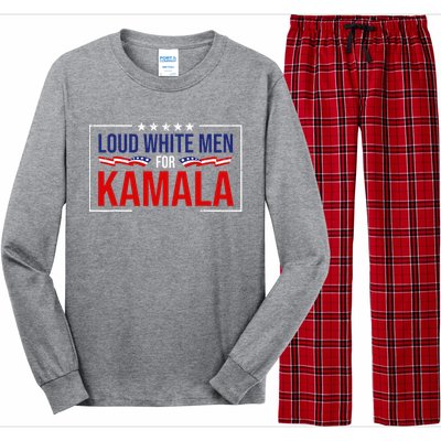 Loud White For Kamala Harris Kamala For President 2024 Long Sleeve Pajama Set