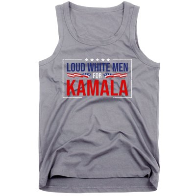 Loud White For Kamala Harris Kamala For President 2024 Tank Top