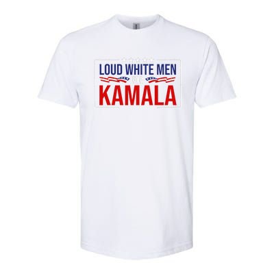 Loud White For Kamala Harris Kamala For President 2024 Softstyle CVC T-Shirt