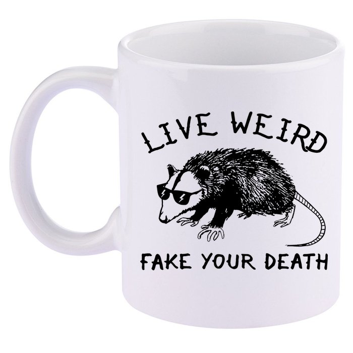 Live Weird Fake Your Death 11oz C Handle Ceramic Mug
