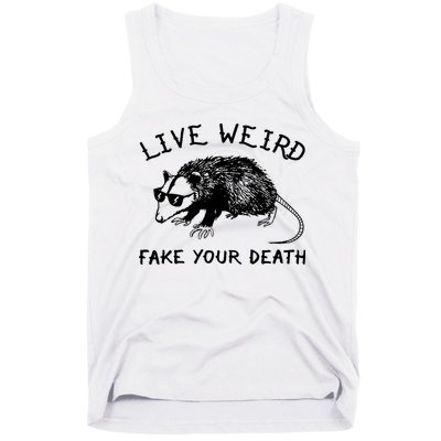 Live Weird Fake Your Death Tank Top