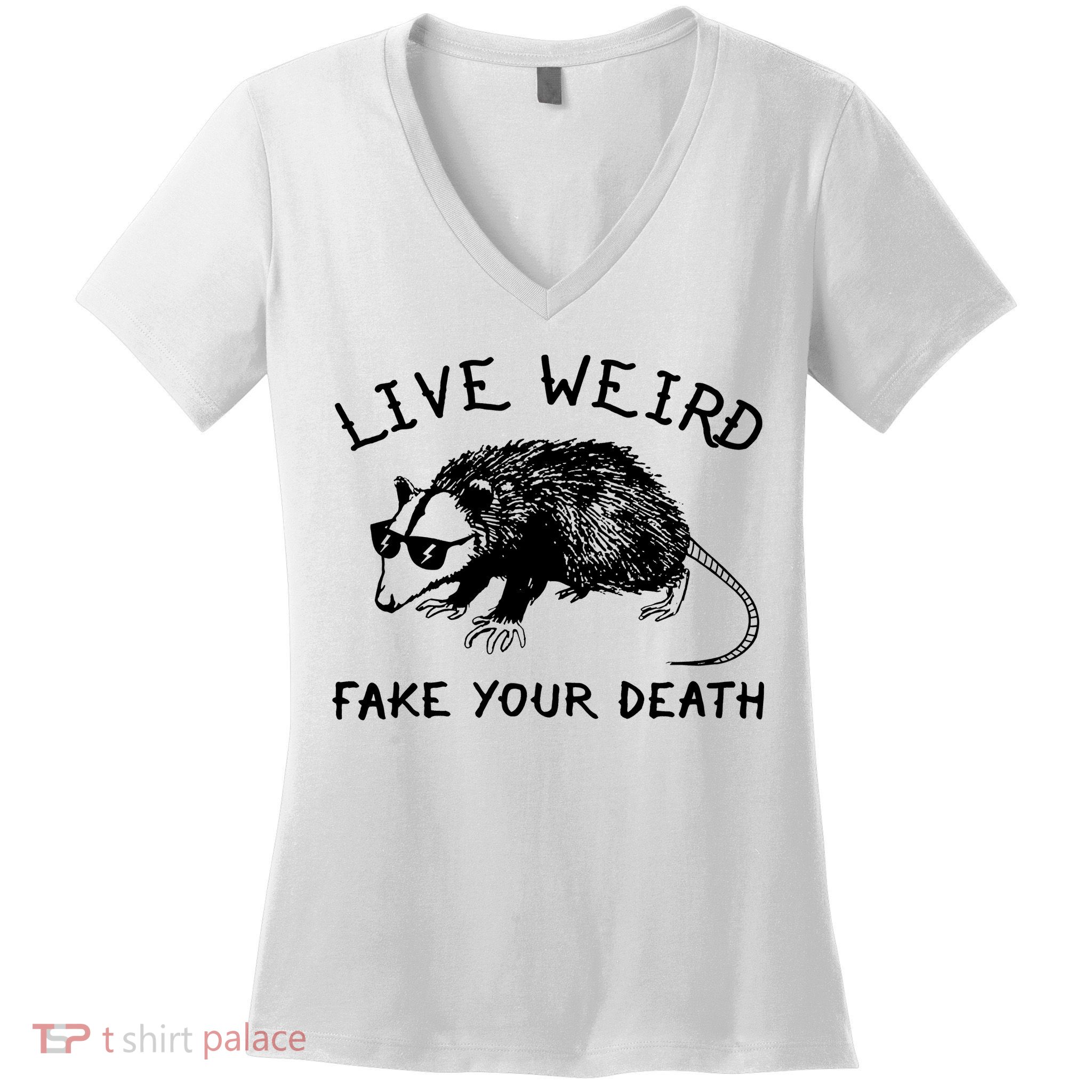 Live Weird Fake Your Death Women's V-Neck T-Shirt