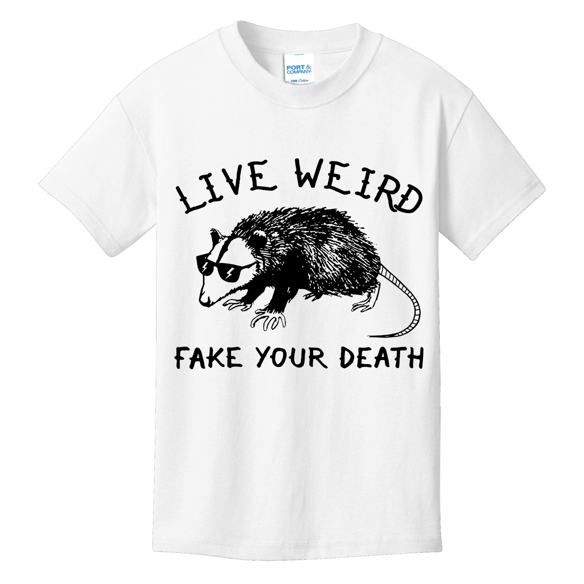 Live Weird Fake Your Death Kids T-Shirt