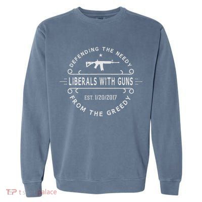 Liberals With Guns Garment-Dyed Sweatshirt