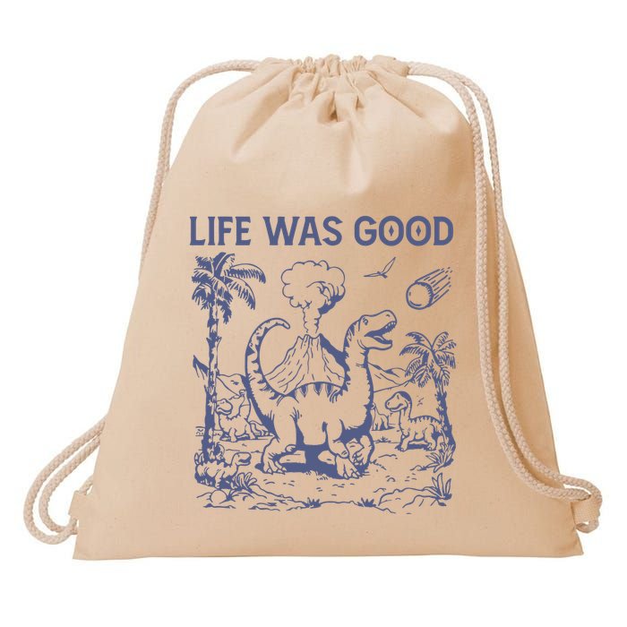 Life Was Good Dinosaur Drawstring Bag