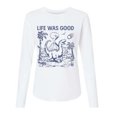 Life Was Good Dinosaur Womens Cotton Relaxed Long Sleeve T-Shirt