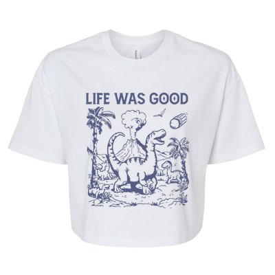 Life Was Good Dinosaur Bella+Canvas Jersey Crop Tee