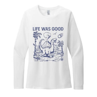 Life Was Good Dinosaur Womens CVC Long Sleeve Shirt