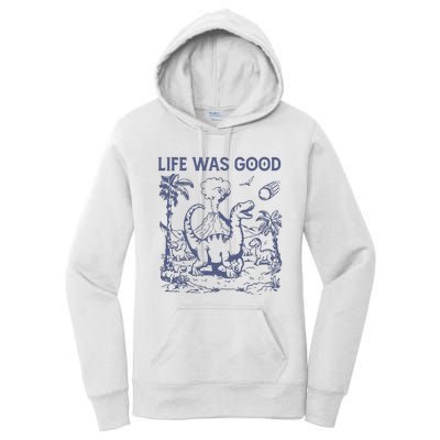 Life Was Good Dinosaur Women's Pullover Hoodie