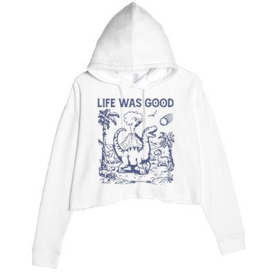 Life Was Good Dinosaur Crop Fleece Hoodie