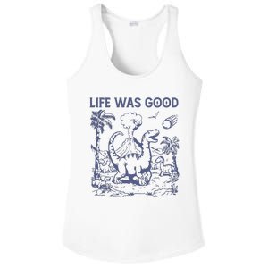 Life Was Good Dinosaur Ladies PosiCharge Competitor Racerback Tank