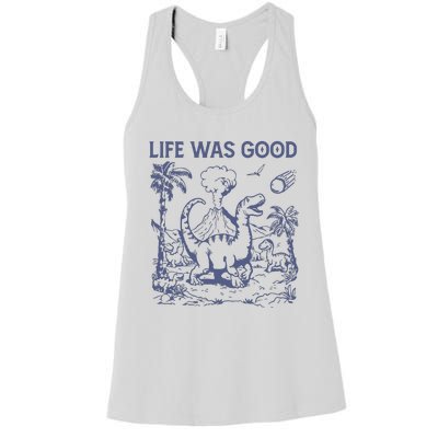 Life Was Good Dinosaur Women's Racerback Tank