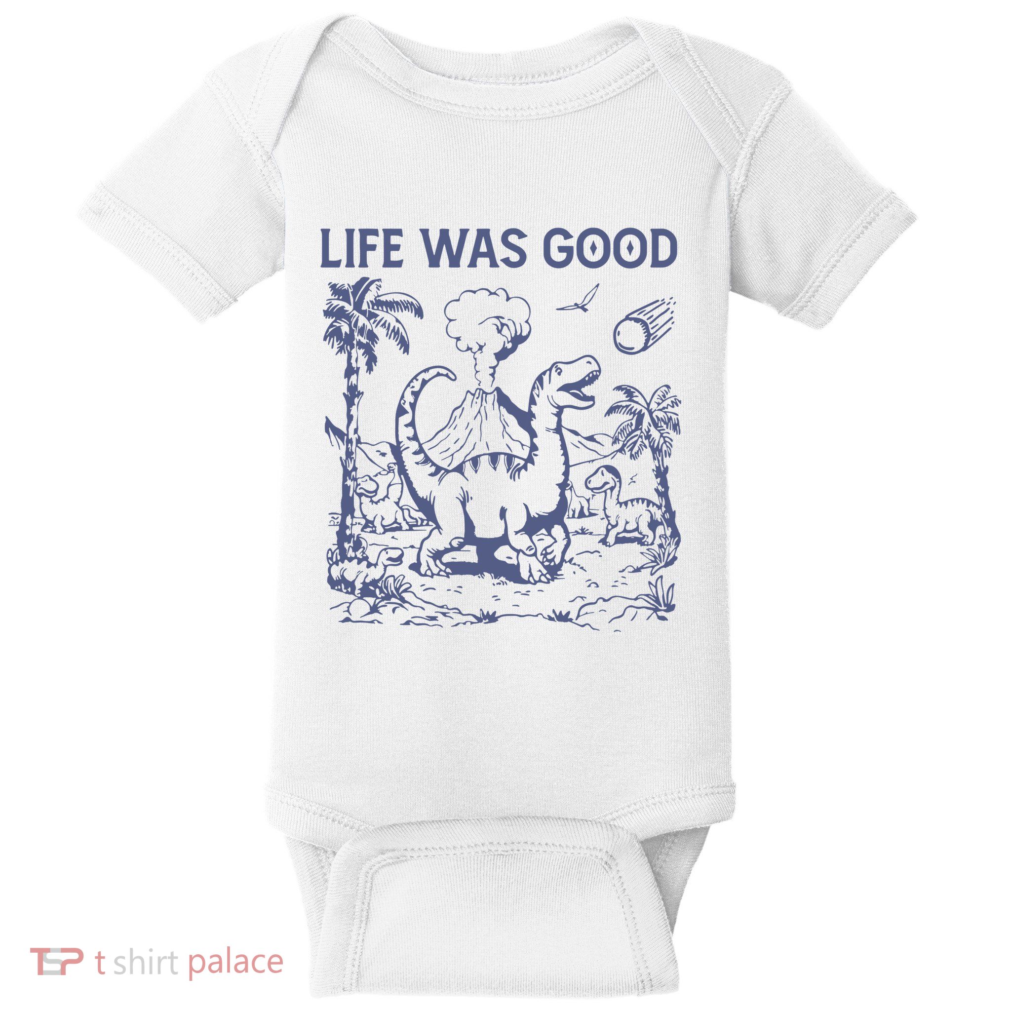 Life Was Good Dinosaur Baby Bodysuit