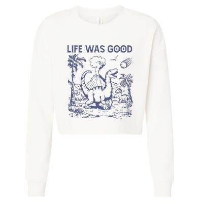 Life Was Good Dinosaur Cropped Pullover Crew