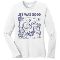 Life Was Good Dinosaur Ladies Long Sleeve Shirt