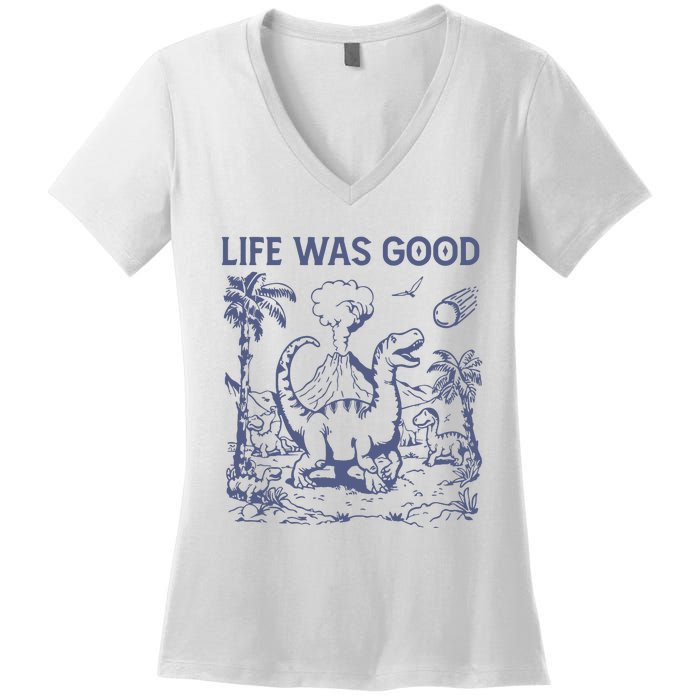 Life Was Good Dinosaur Women's V-Neck T-Shirt