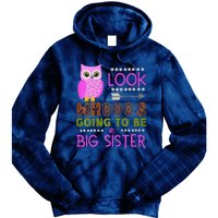 Look WhoS Going To Be A Big Sister Owl Baby Announcement Premium Tie Dye Hoodie