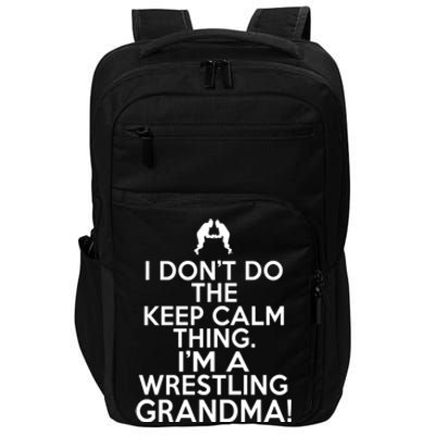 Loud Wrestling Grandma I DonT Keep Calm Wrestling Grandma Funny Gift Impact Tech Backpack