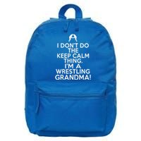 Loud Wrestling Grandma I DonT Keep Calm Wrestling Grandma Funny Gift 16 in Basic Backpack