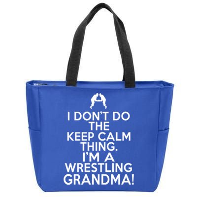 Loud Wrestling Grandma I DonT Keep Calm Wrestling Grandma Funny Gift Zip Tote Bag