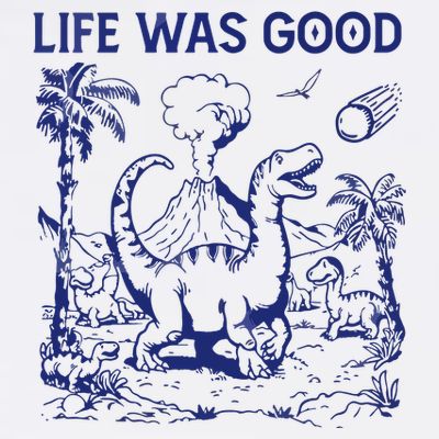 Life Was Good T-Shirt
