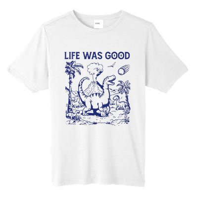 Life Was Good Tall Fusion ChromaSoft Performance T-Shirt