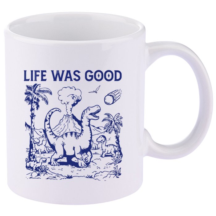 Life Was Good 11oz C Handle Ceramic Mug
