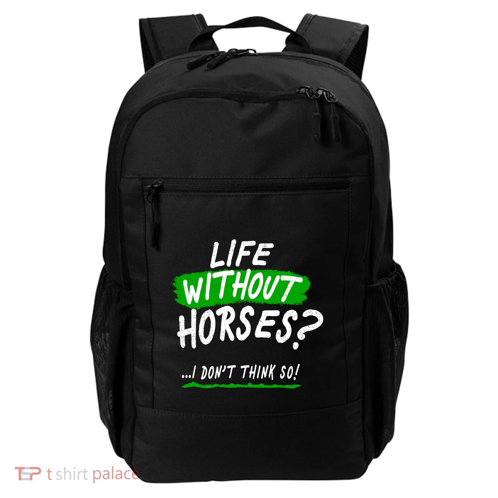 Life Without Horses? I Don't Think So Daily Commute Backpack