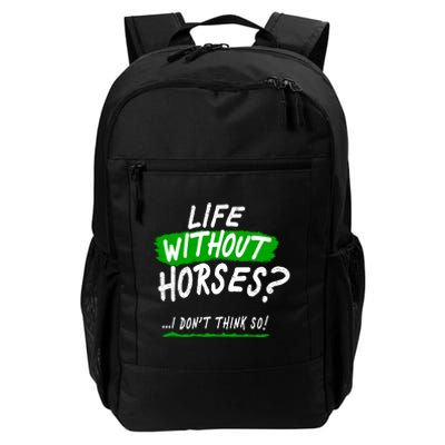 Life Without Horses? I Don't Think So Daily Commute Backpack