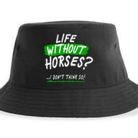 Life Without Horses? I Don't Think So Sustainable Bucket Hat