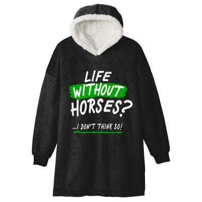 Life Without Horses? I Don't Think So Hooded Wearable Blanket