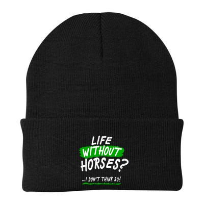 Life Without Horses? I Don't Think So Beanie