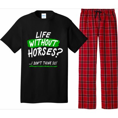 Life Without Horses? I Don't Think So Pajama Set