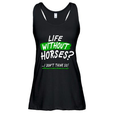 Life Without Horses? I Don't Think So Ladies Essential Flowy Tank