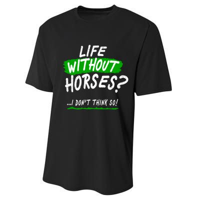 Life Without Horses? I Don't Think So Performance Sprint T-Shirt