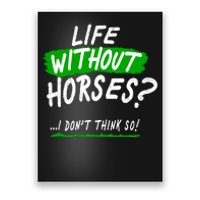 Life Without Horses? I Don't Think So Poster