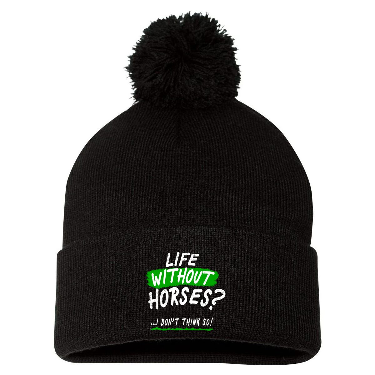 Life Without Horses? I Don't Think So Pom Pom 12in Knit Beanie