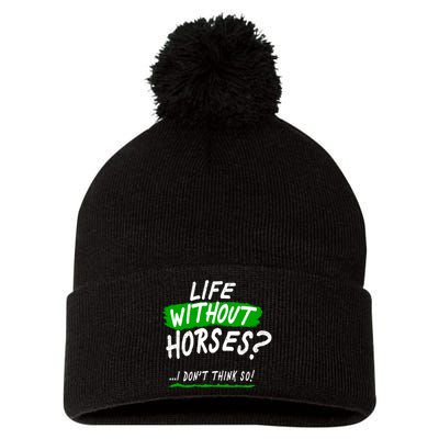 Life Without Horses? I Don't Think So Pom Pom 12in Knit Beanie