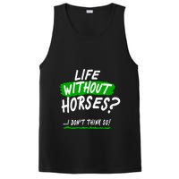 Life Without Horses? I Don't Think So PosiCharge Competitor Tank