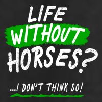 Life Without Horses? I Don't Think So Trucker Hat