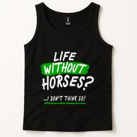 Life Without Horses? I Don't Think So Tank Top