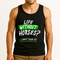 Life Without Horses? I Don't Think So Tank Top