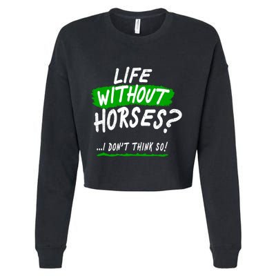 Life Without Horses? I Don't Think So Cropped Pullover Crew