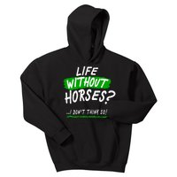 Life Without Horses? I Don't Think So Kids Hoodie