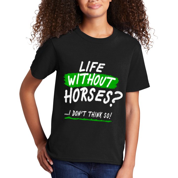 Life Without Horses? I Don't Think So Kids T-Shirt